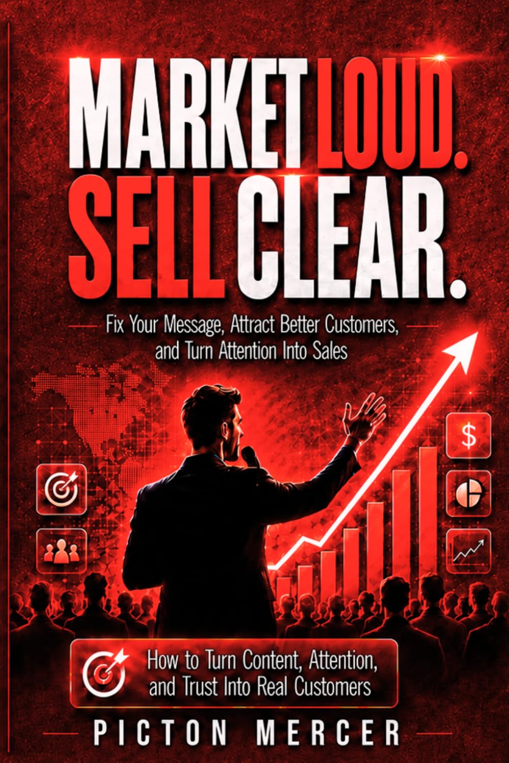 Built to Rise: Market Loud. Sell Clear: Market Loud. Sell Clear. A practical marketing clarity book for business owners who want to turn content, attention, and trust into real customers.