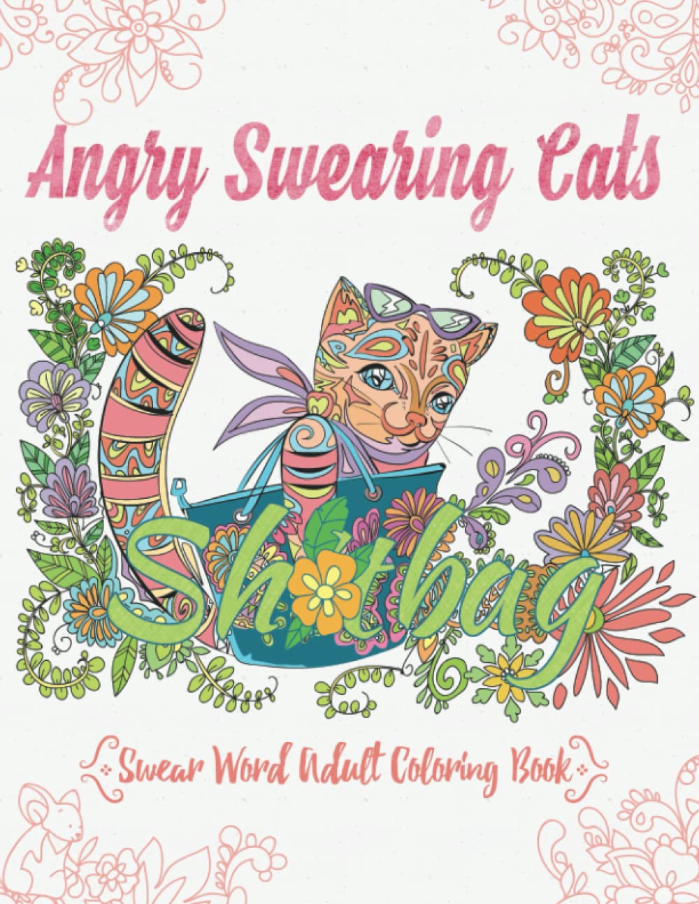 Angry Swearing Cats (Creative Sweary Coloring Book for Adults with Funny Cursing Words): Swear Word Coloring Book: Volume 2 (Swear and Relax)