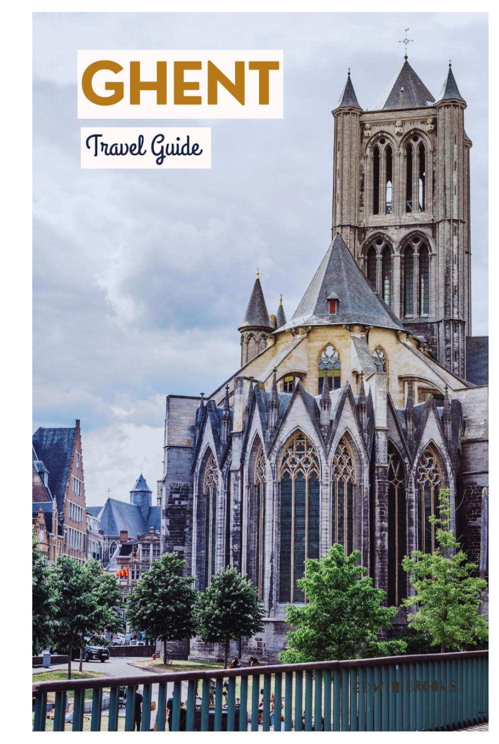Ghent Travel Guide: Trip Planning, Attractions, Museums, Canal Cruises, Food and Practical Itineraries