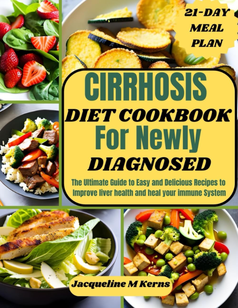 CIRRHOSIS DIET COOKBOOK FOR NEWLY DIAGNOSED: The Ultimate Guide to Easy and Delicious Recipes to Improve liver Health and Heal your Immune System