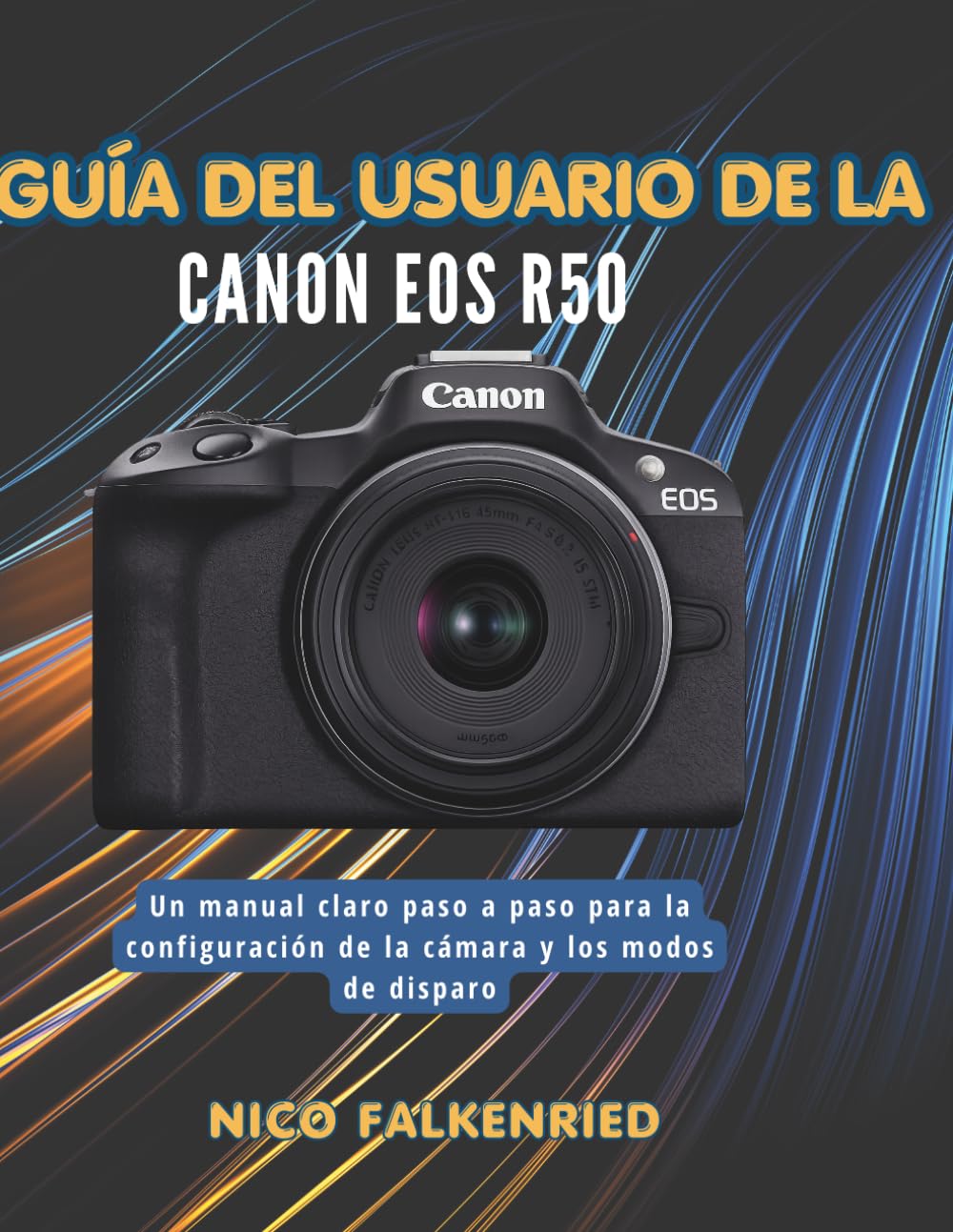 Guía del usuario de la Canon EOS R50: Un manual claro paso a paso para la configuración de la cámara y los modos de disparo