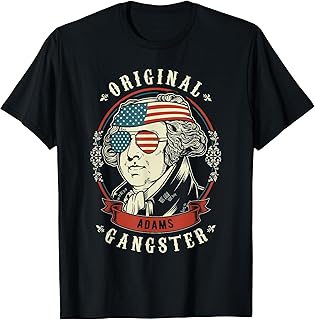 John Adams Original Gangster 4th of July T-Shirt T-Shirt