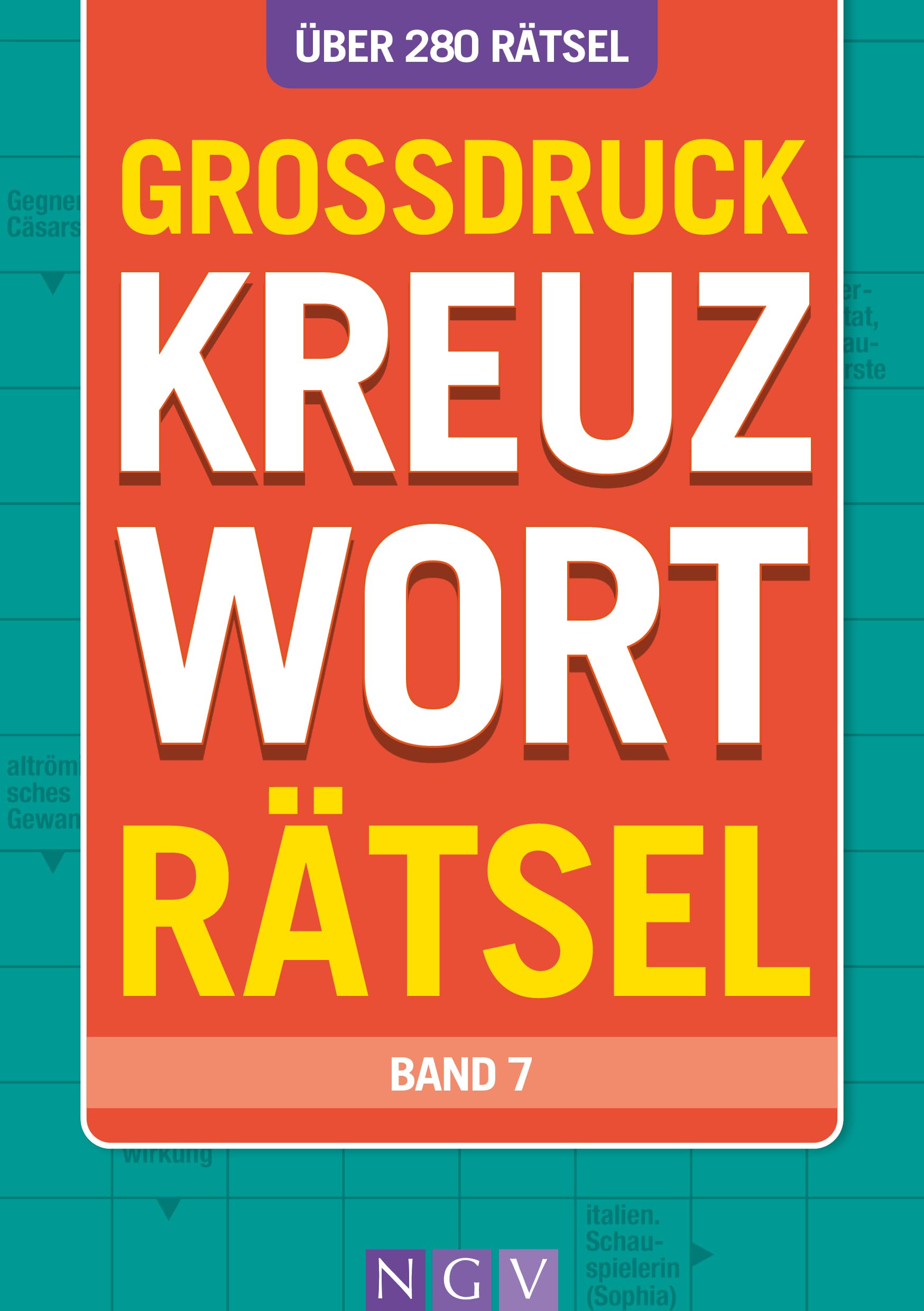 Großdruck Kreuzworträtsel - Band 7 - Über 280 Rätsel in großer Schrift für Senioren & Erwachsene: Kreuzworträtselbuch mit großem Druck zum rätseln ohne Brille I Rätselbuch