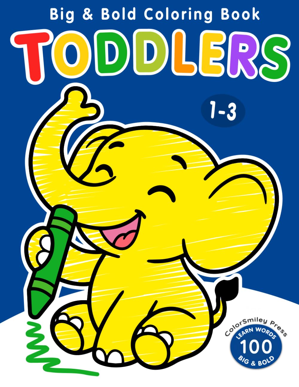 Big & Bold Coloring Book for Toddlers: 100 Simple and Fun Coloring Pages – Animals & Everyday Objects for Kids Ages 1, 2, 3 & 4