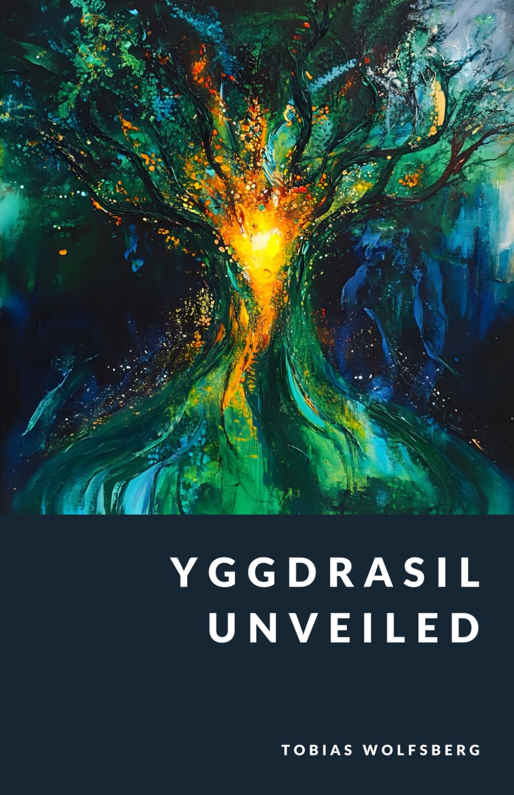 Yggdrasil Unveiled: The World Tree in Norse and Germanic Paganism (The Northern Legends Series)