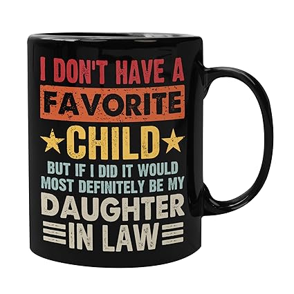 D95BROS - I Don't Have A Favorite Child Mug, My Daughter In Law is My Favorite Child Mug, Funny Coffee Cup for Father In Law Mother In Law Gifts For Birthday Fathers Mothers Day 11 Oz
