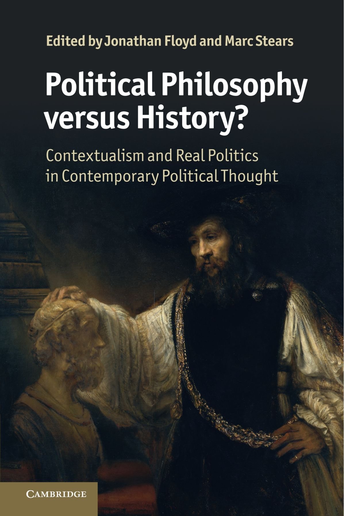 Political Philosophy versus History?: Contextualism And Real Politics In Contemporary Political Thought