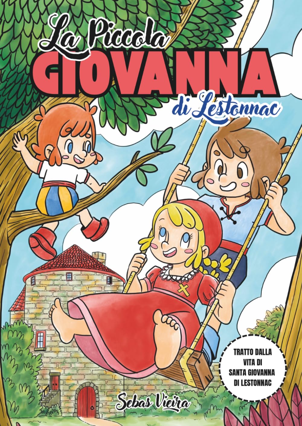 LA PICCOLA GIOVANNA DI LESTONNAC: ALBO ILLUSTRATO PER BAMBINI (LITTLE JUANA DE LESTONNAC)