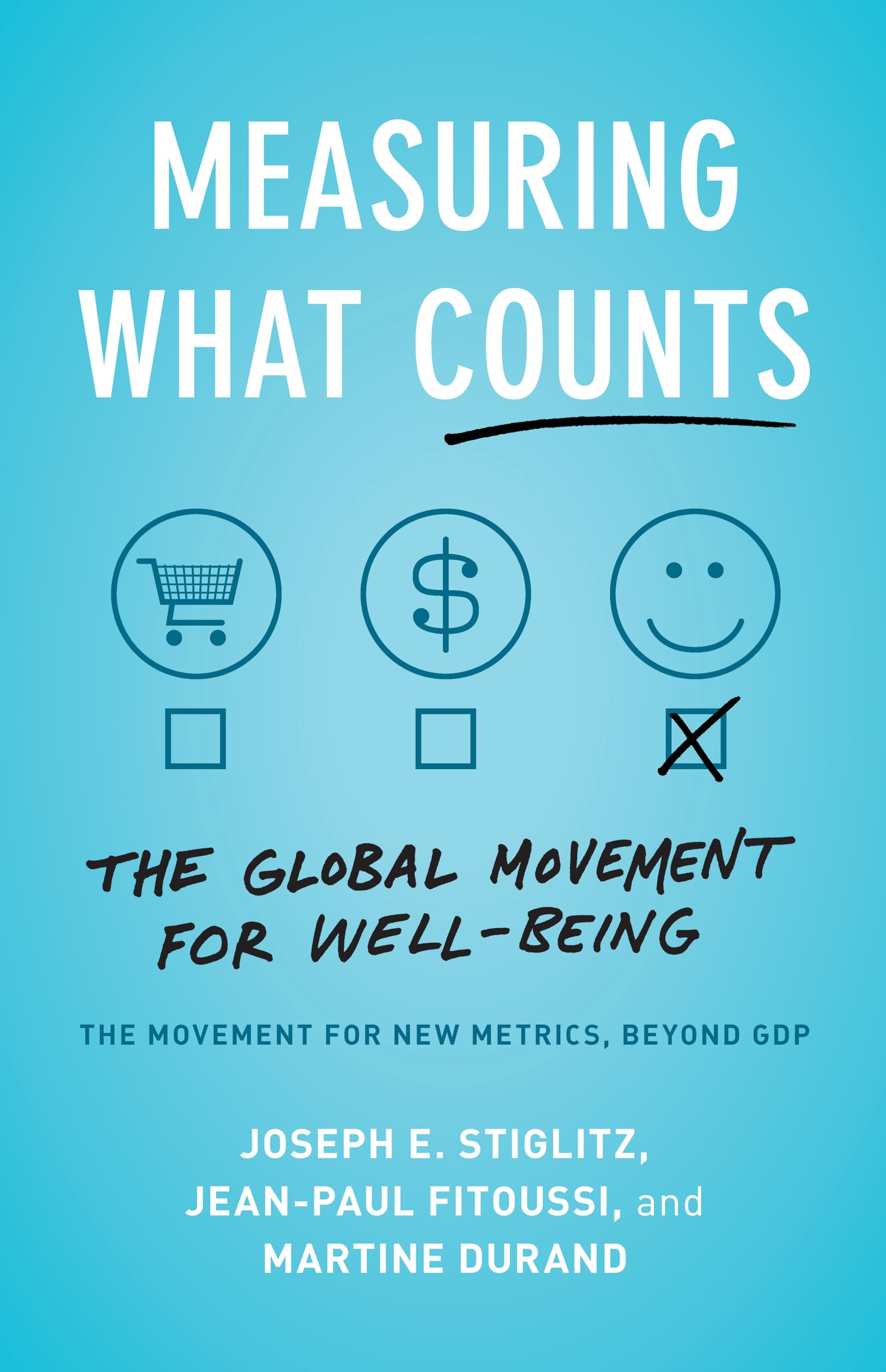 Measuring What Counts The Global Movement for Well-Being