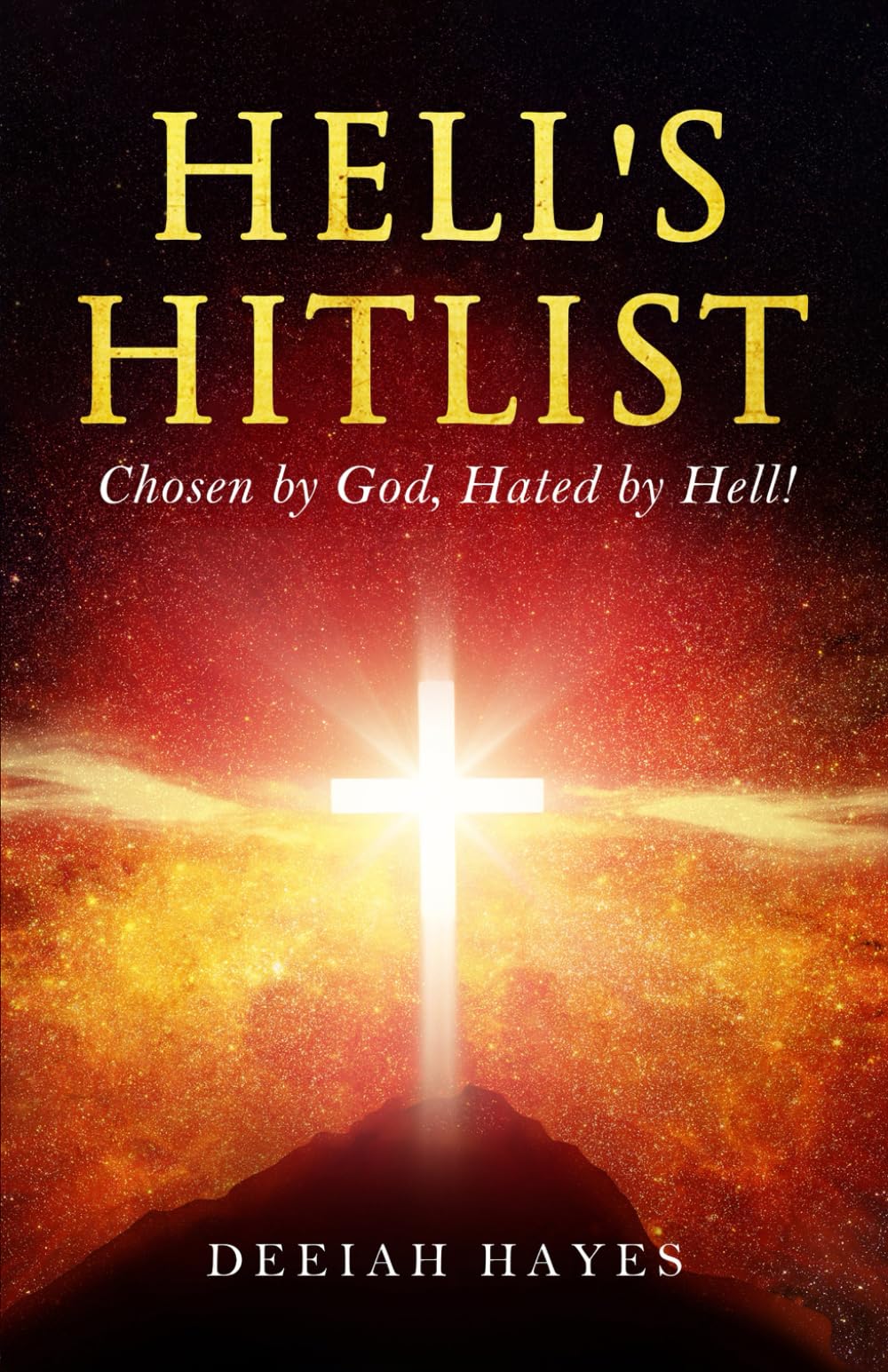Hell's Hitlist: Chosen by God, Hated by Hell! (Kingdom Identity Volume 1)