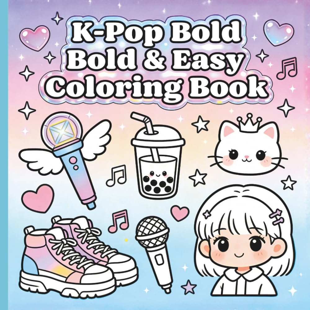 K-POP Bold and Easy Coloring Book: Simple and Relaxing Large Print Designs with Thick Lines featuring Cute Idols, Korean Fashion, and Kawaii Aesthetics for Stress Relief and Anxiety