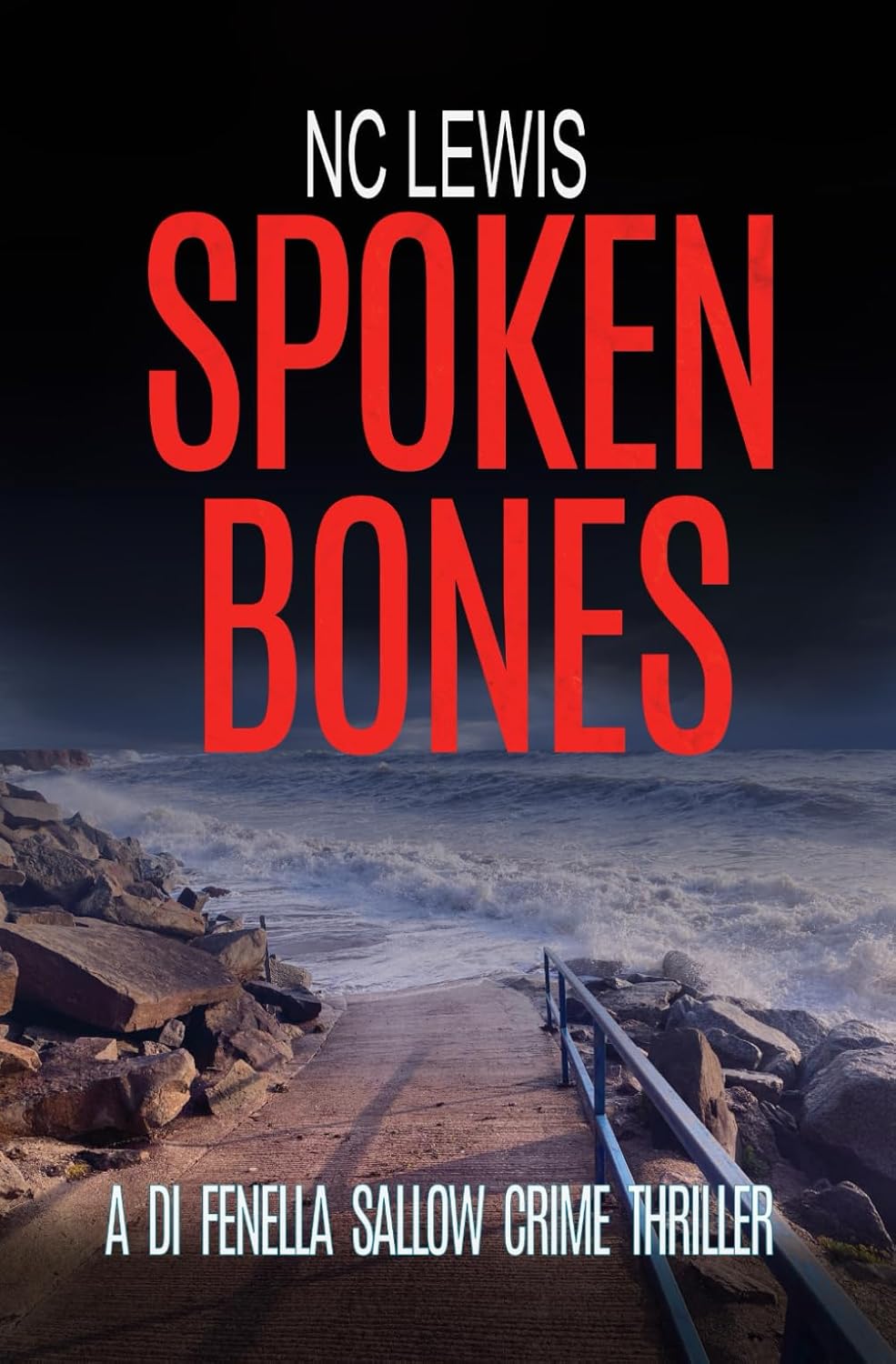 Spoken Bones (A DI Fenella Sallow Crime Thriller): Lewis, N.C ...