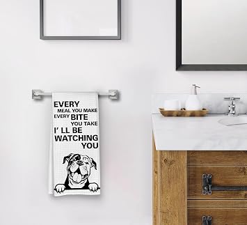Funny Dish Towels, Every Meal You Make Every Bite You Take Dish Towels, Dog Kitchen Decor, Decorative Kitchen Towels, Gifts for Dog Lovers, Continental Bulldog Tea Towels for Kitchen