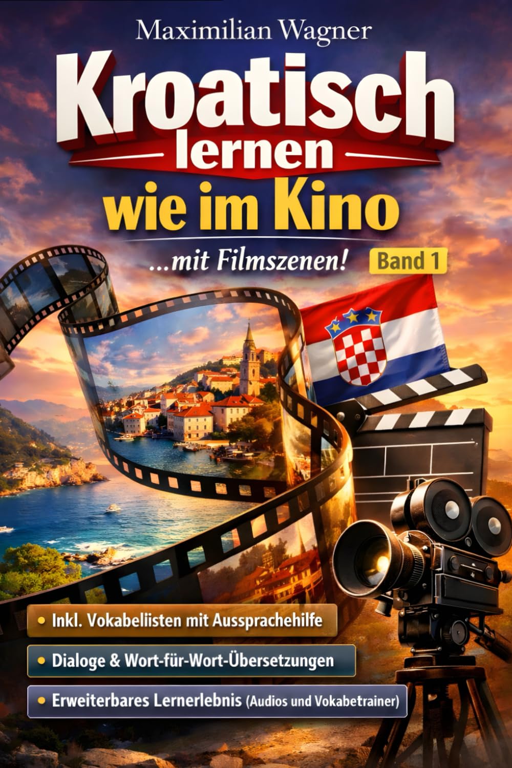 Kroatisch lernen wie im Kino: ... mit Filmszenen! Aussprachehilfe und Wort-für-Wort-Übersetzunge (Kroatisch - die Lernbuchreihe!! So geht sprachenlernen heute :))