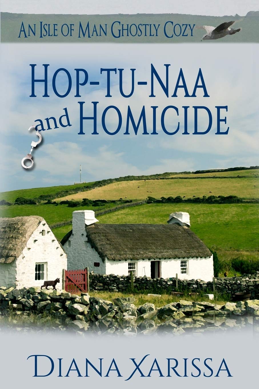 Hop-tu-Naa and Homicide: 8 (Isle of Man Ghostly Cozies)