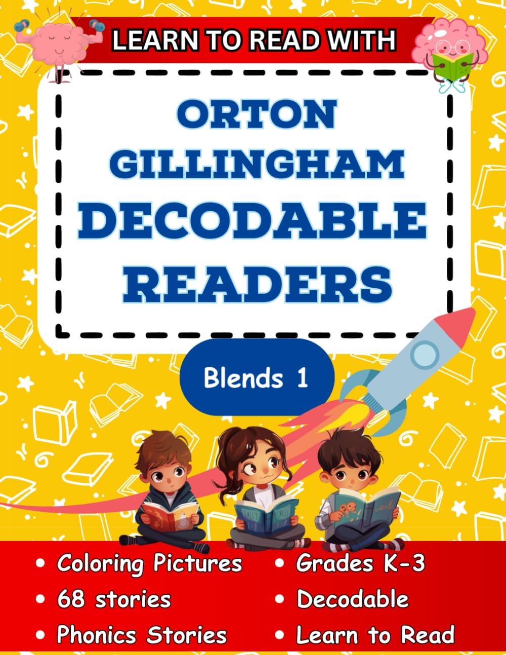 Learn to Read with Orton Gillingham Decodable Readers: Orton Gillingham Workbook Phonics Readers for Kindergarten and First Grade Blends (Orton ... Readers and Decodable Books, Band 3)