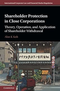 Shareholder Protection in Close Corporations (International Corporate Law and Financial Market Regulation)