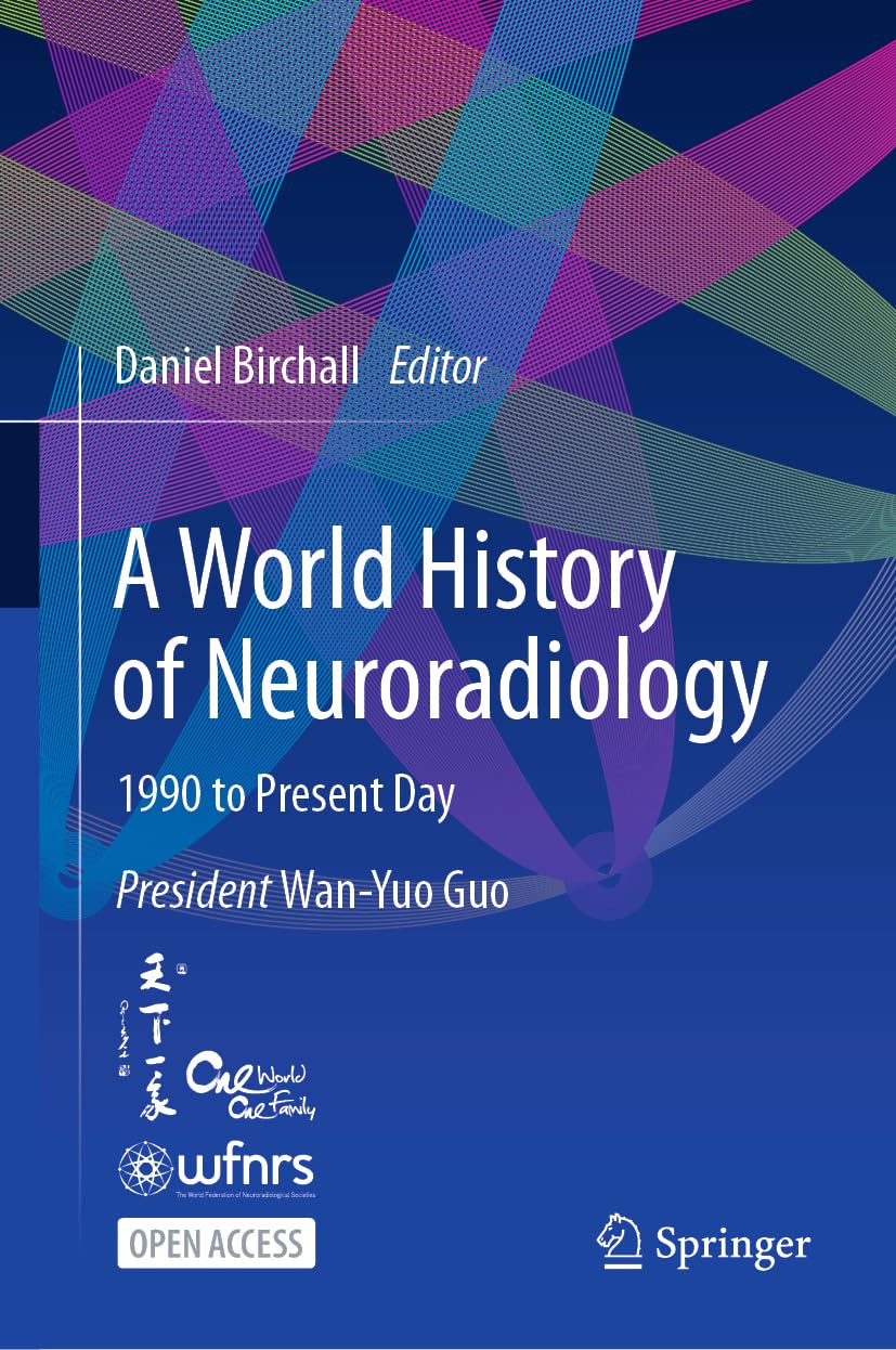 A World History of Neuroradiology: 1990 to Present Day