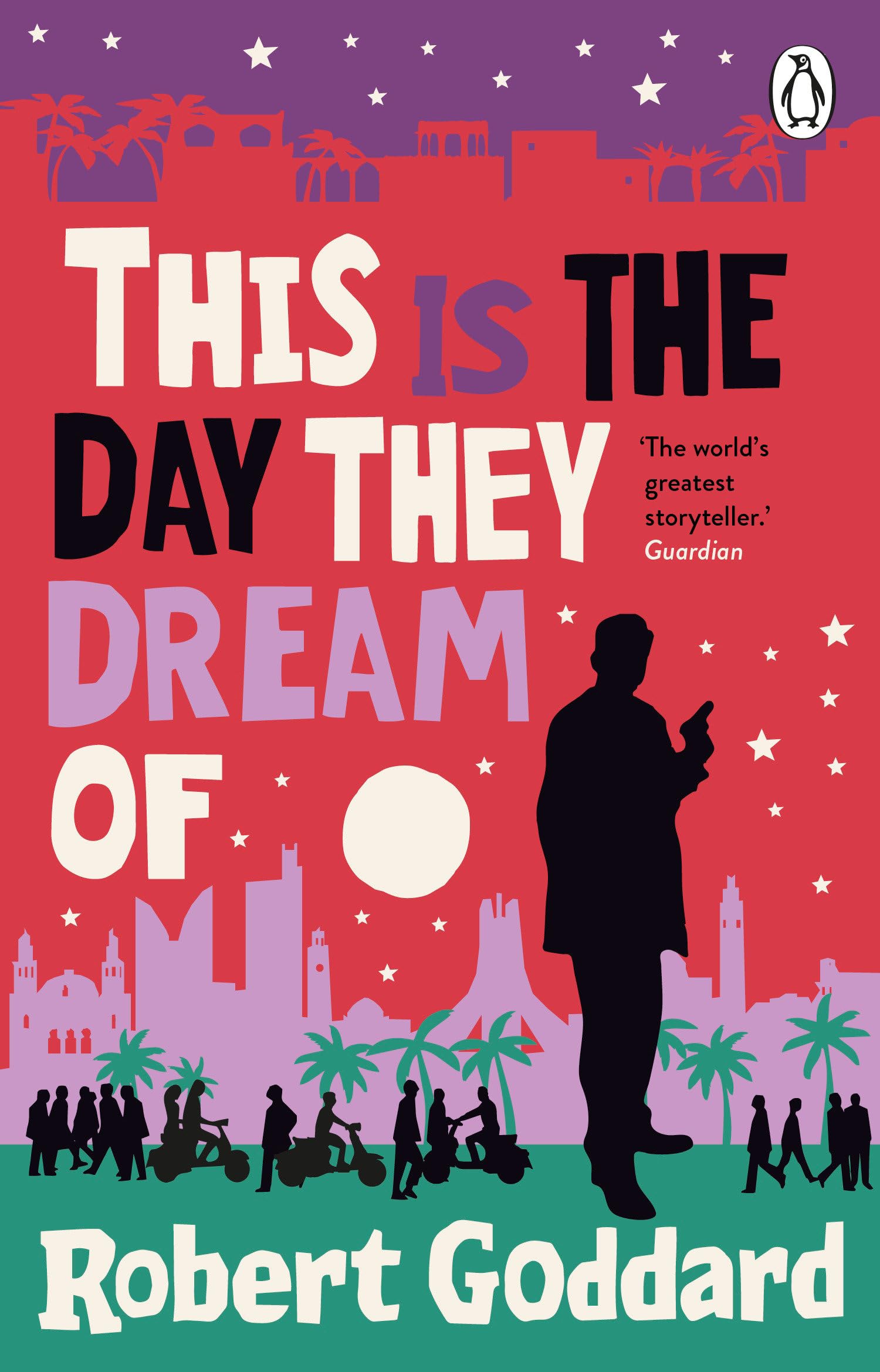 This is the Day They Dream Of by Robert Goddard - 9780552178495
