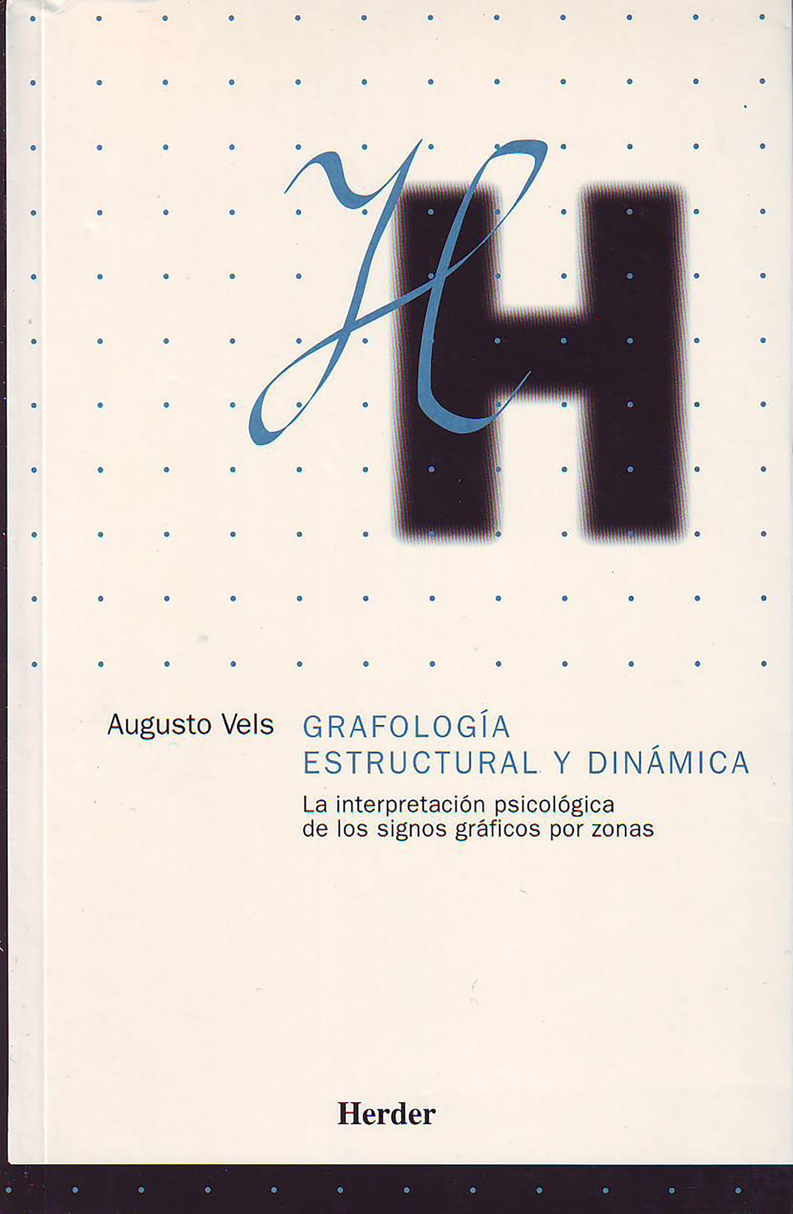 Grafología estructural y dinámica : la interpretación psicológica de los signos gráficos por zonas