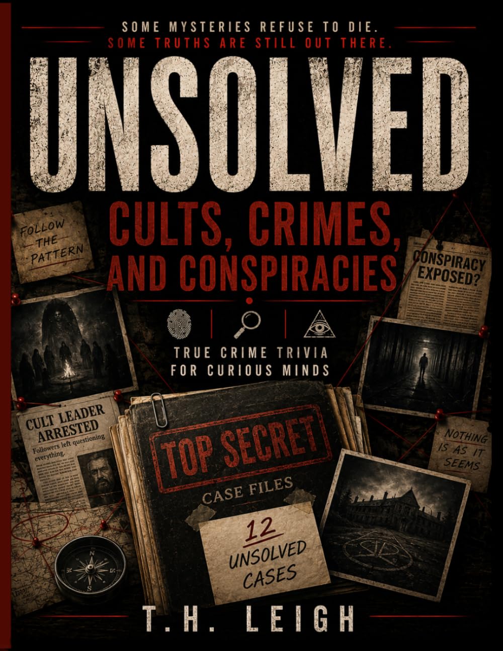 Unsolved: Cults, Crimes, and Conspiracies: True Crime Trivia for Curious Minds (True Crime Trivia & Activity Books)