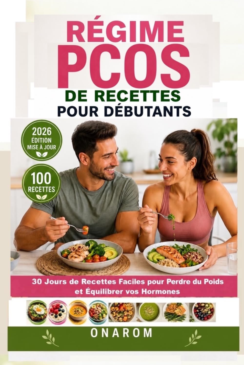 RÉGIME PCOS DE RECETTES POUR DÉBUTANTS: 30 jours de recettes faciles pour perdre du poids et équilibrer vos hormones