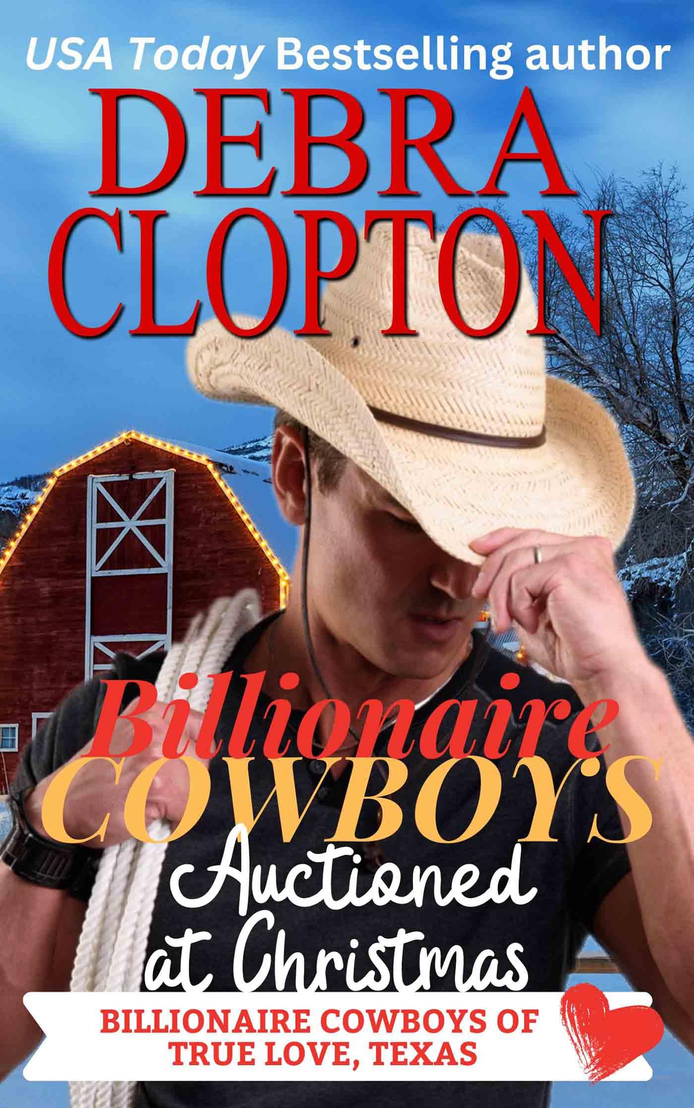 Billionaire Cowboy Auctioned at Christmas (Billionaire Cowboys of True Love, Texas Book 4)
