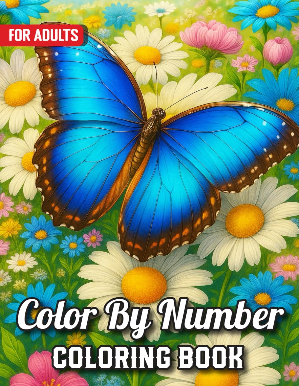 Color By Number Coloring Book for Adults: Relaxing Large Print Color By Number Coloring Book with Butterflies, Birds, Animals, and More