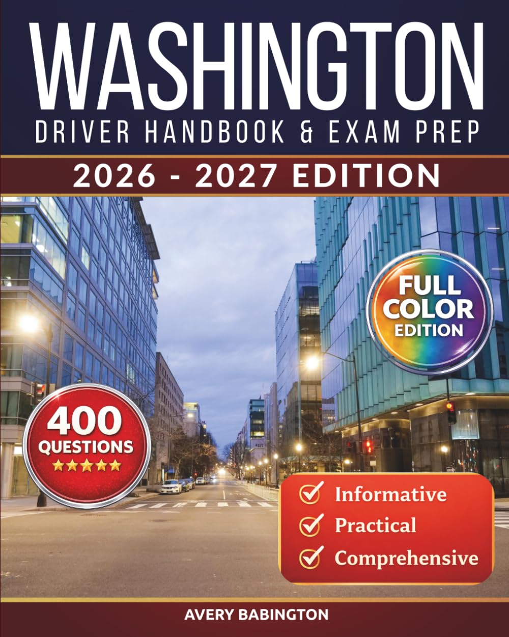 Washington Driver Handbook & Exam Prep: 400 Practice Questions, Road Signs Guide & Complete Study Manual for the Washington DC DMV Permit Test (FULL COLOR EDITION)