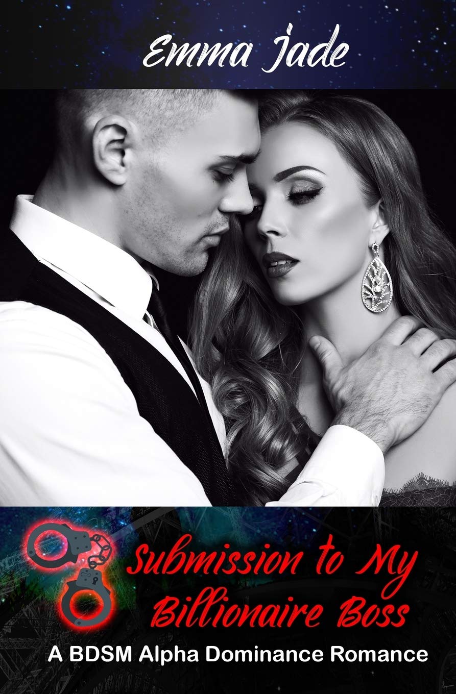 Submission to My Billionaire Boss: A BDSM Alpha Dominance Romance