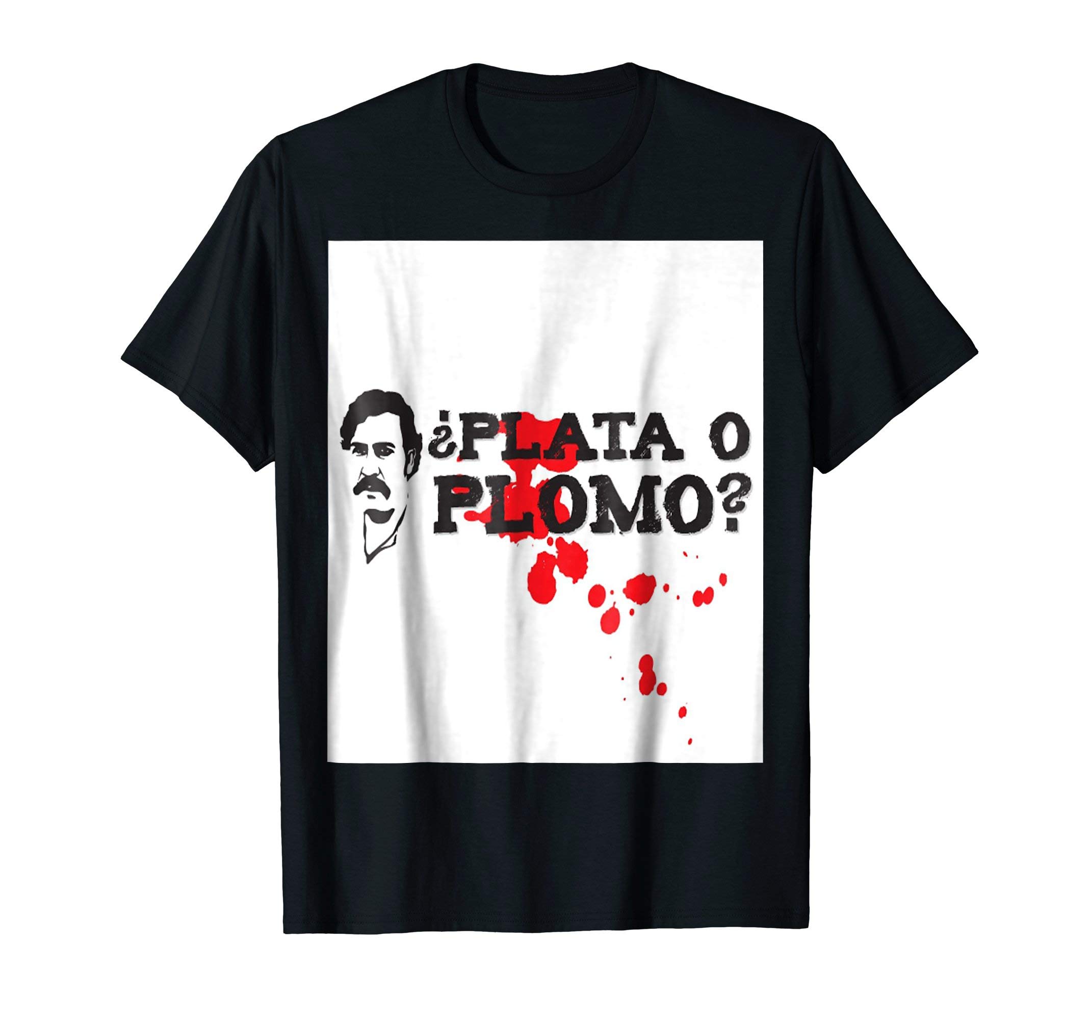 Plata o Plomo T-Shirt
