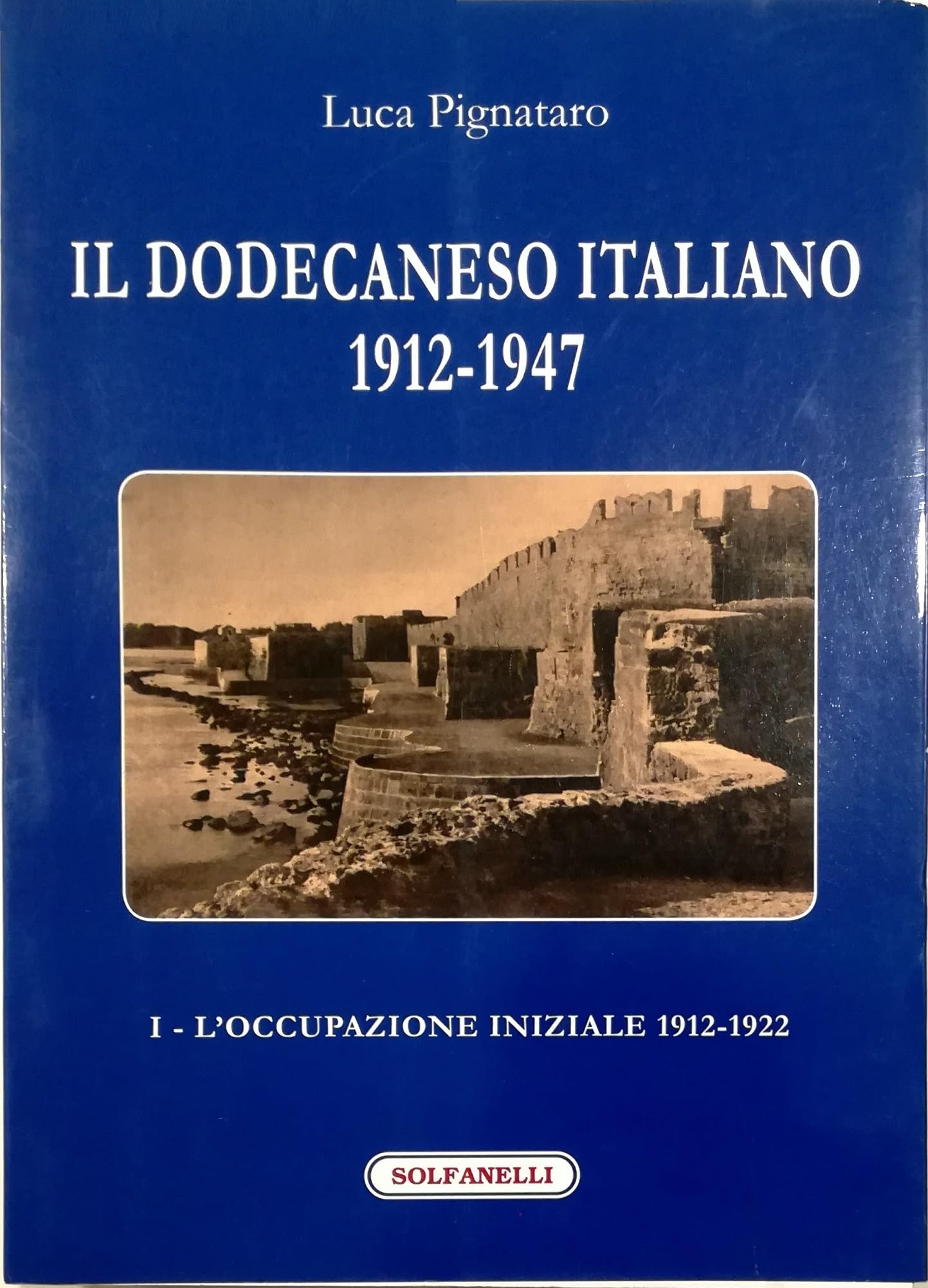 Il Dodecaneso Italiano 1912-1947. L'occupazione Iniziale: 1912-1922 (Vol. 1) - 4