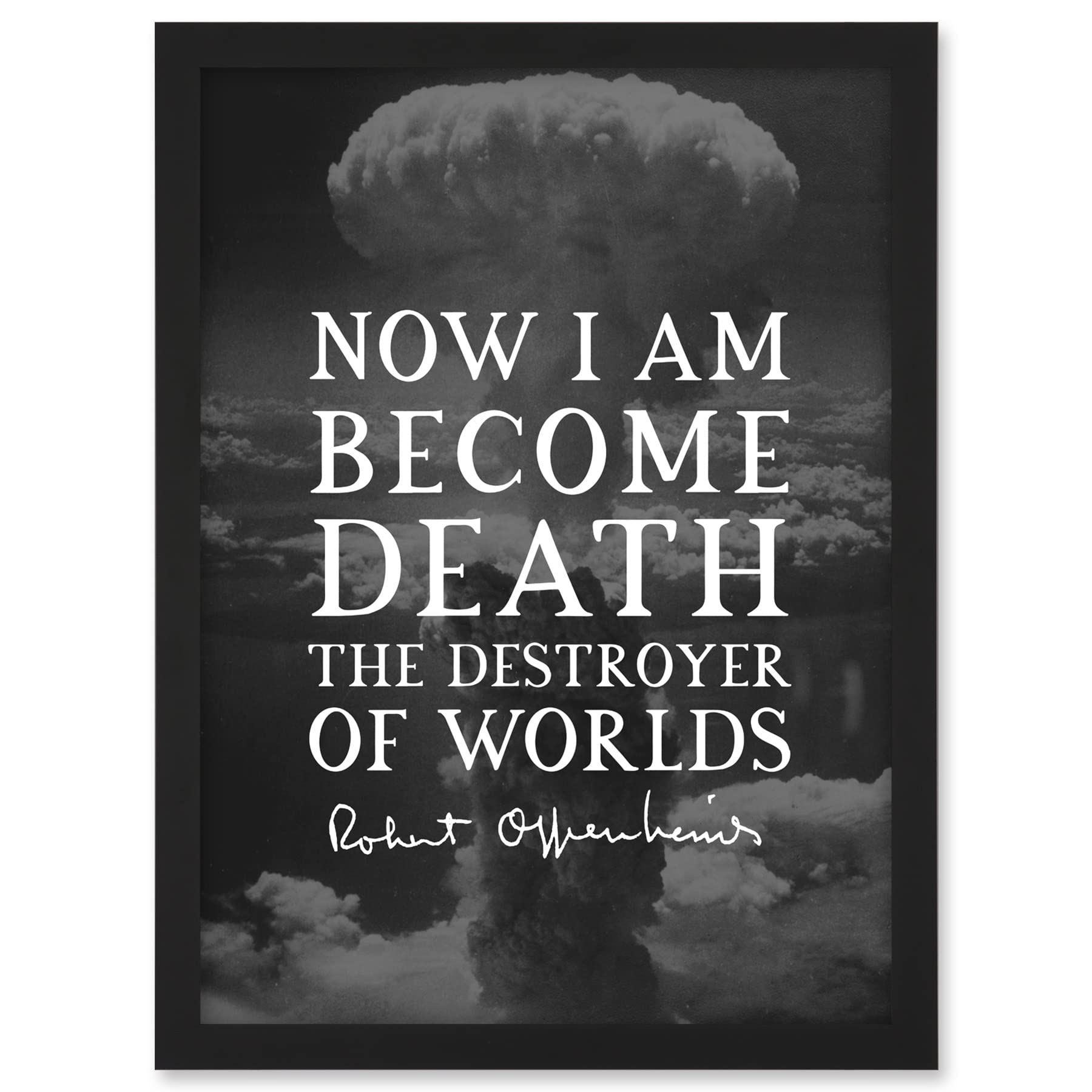 Artery8 Framed Black A3 Quote Slate Robert Oppenheimer I Am Become Death Destroyer Of Worlds Father Of Atomic Bomb Artwork Framed A3 Wall Art Print