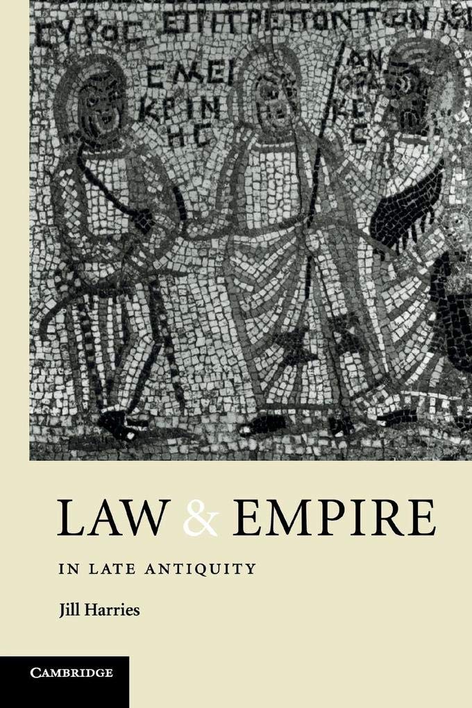 Law and Empire in Late Antiquity Harries Paperback Cambridge University Press