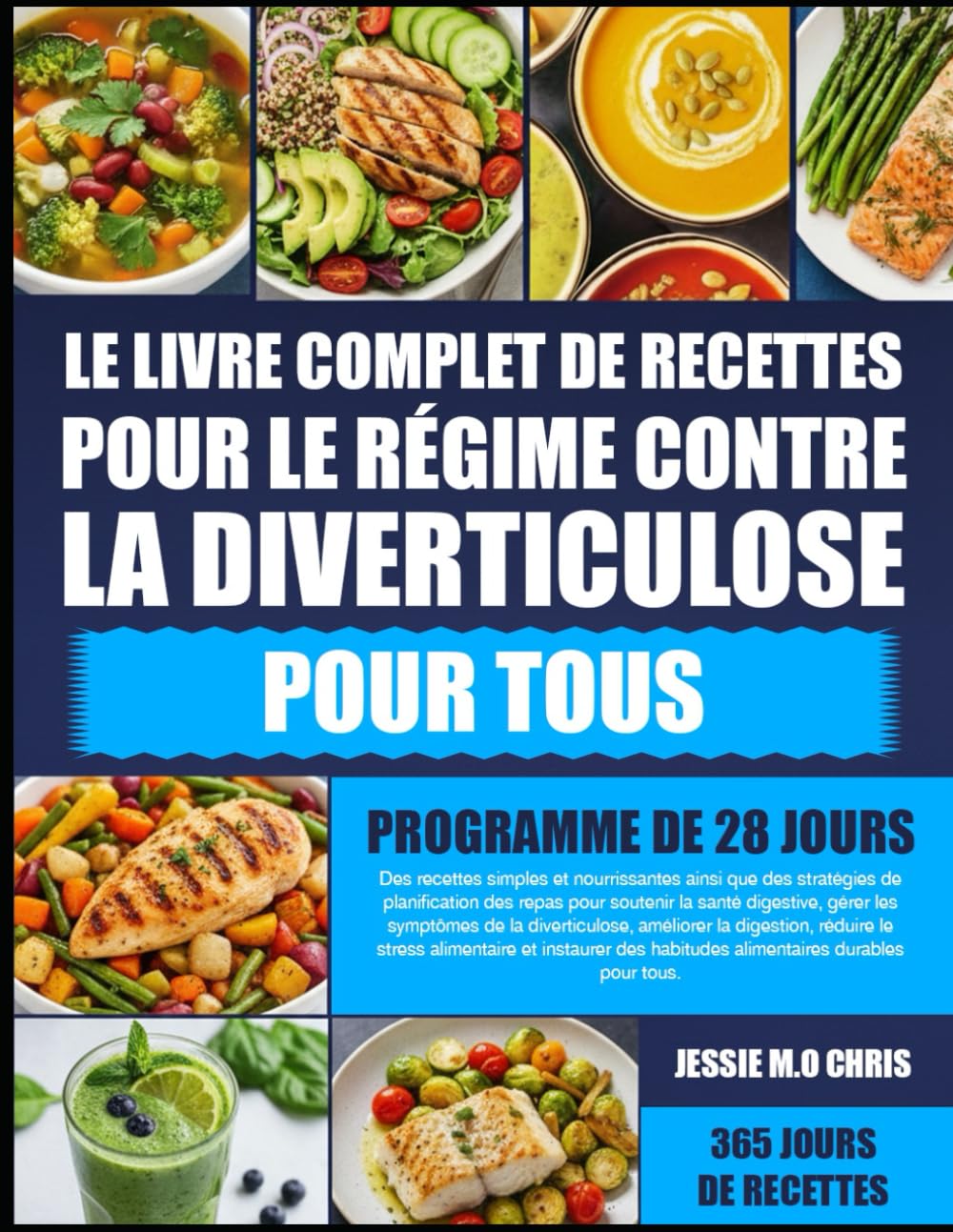 LE LIVRE COMPLET DE RECETTES POUR LE RÉGIME CONTRE LA DIVERTICULOSE POUR TOUS: Des recettes simples et nourrissantes ainsi que des stratégies de ... la santé digestive, gérer les symptômes de la