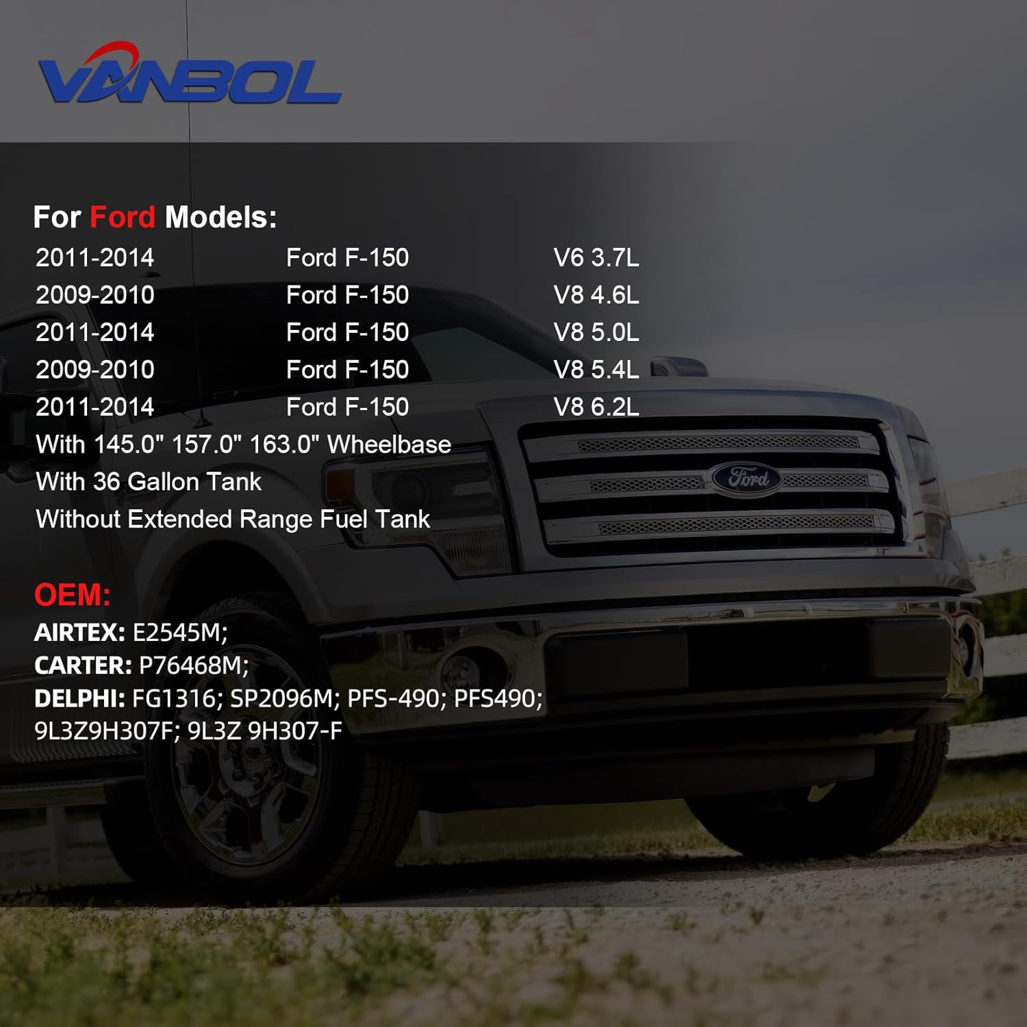 Electric Fuel Pump Assembly Compatible with Ford F150 F-150 2009 2010 2011 2012 2013 2014 V6 3.7L V8 4.6L 5.0L 5.4L 6.2L Replace E2545M 9L3Z9H307F VANBOL0146 with 36 Gal. Sending Unit Pickup