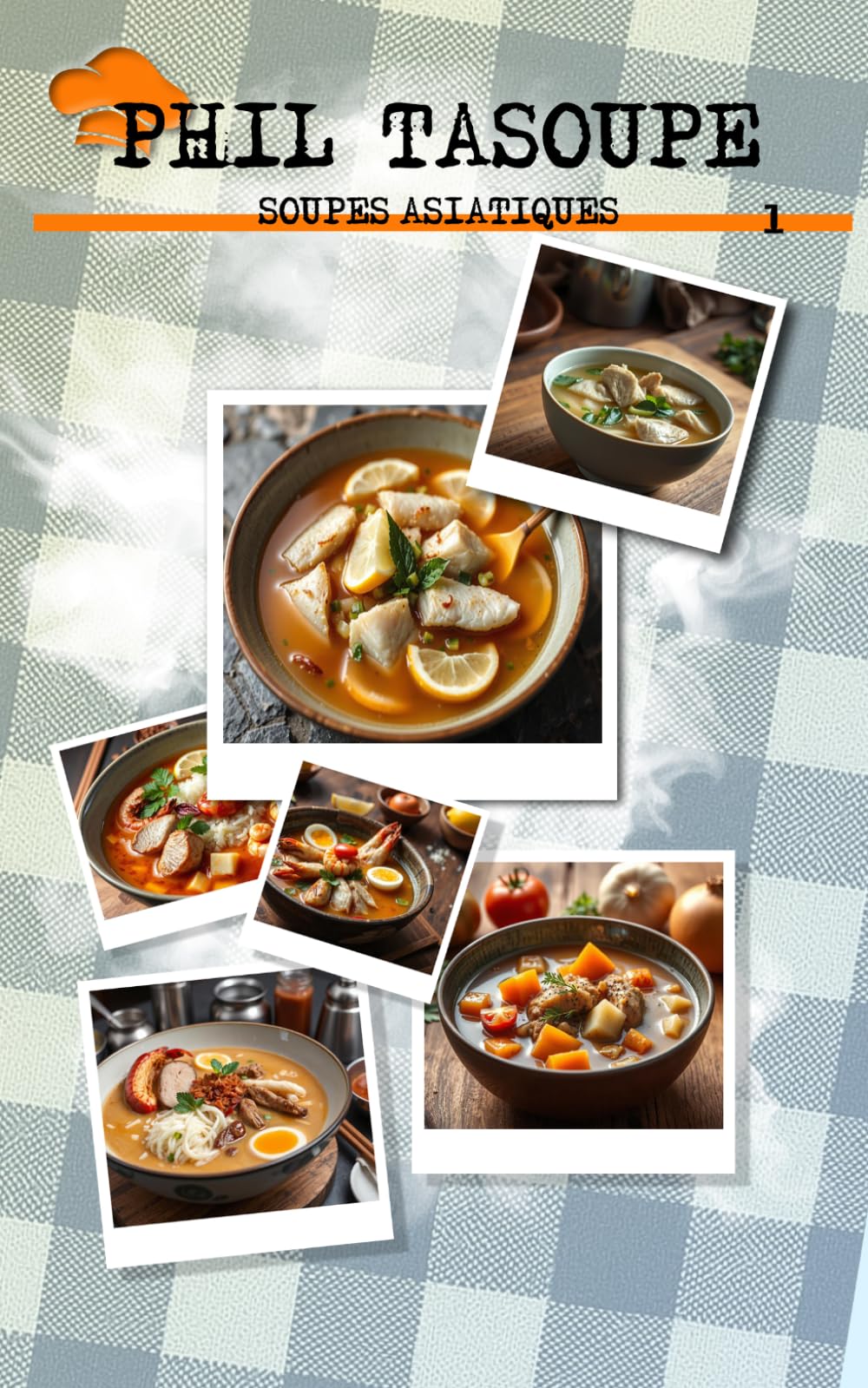 Phil ta soupe: Soupes Asiatiques