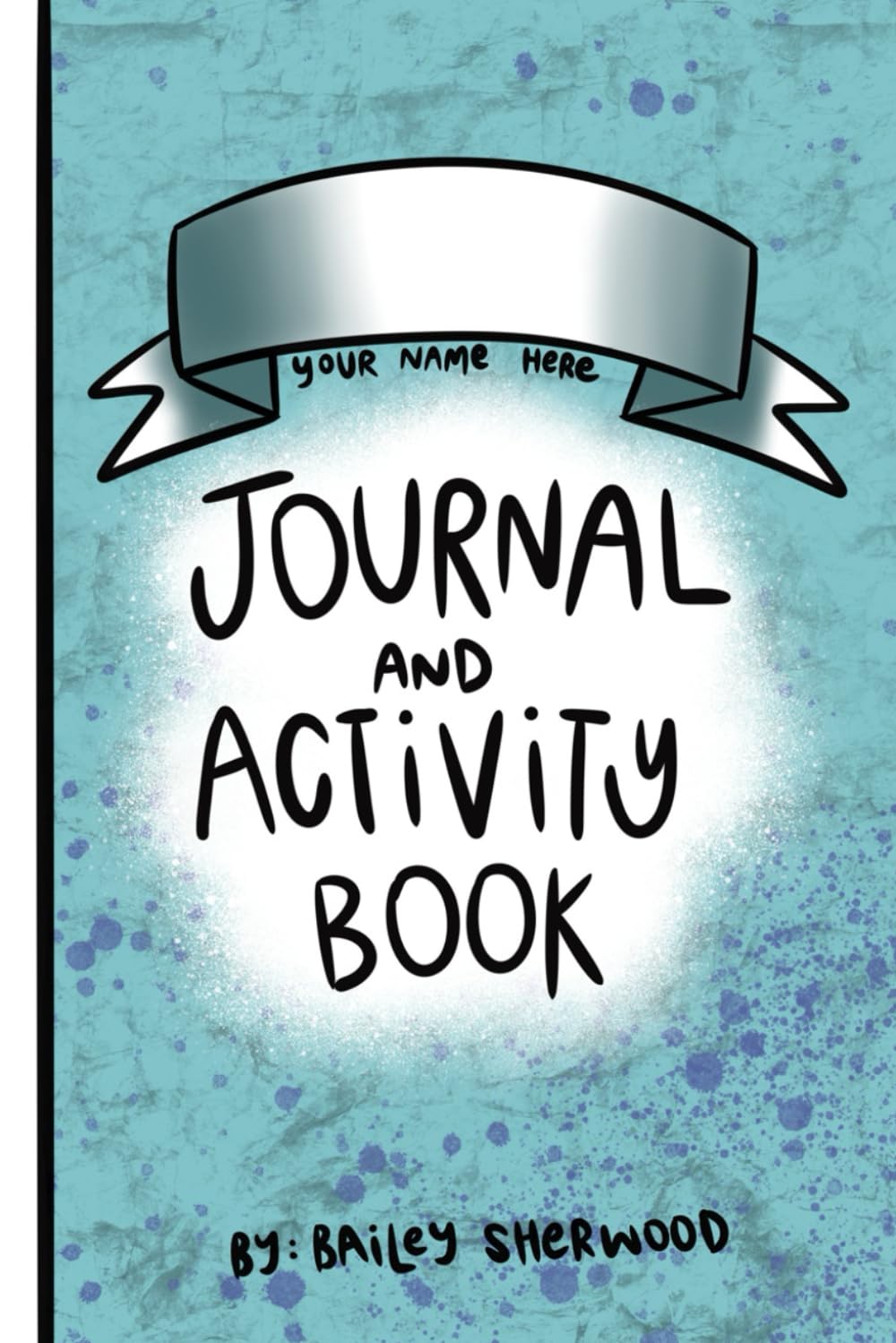 Your Name Here Journal and Activity Book