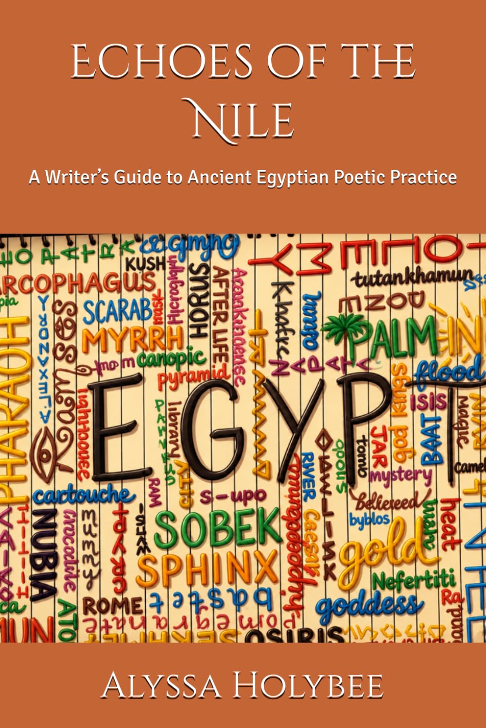 Echoes of the Nile: A Writer’s Guide to Ancient Egyptian Poetic Practice (Poetic Voices)