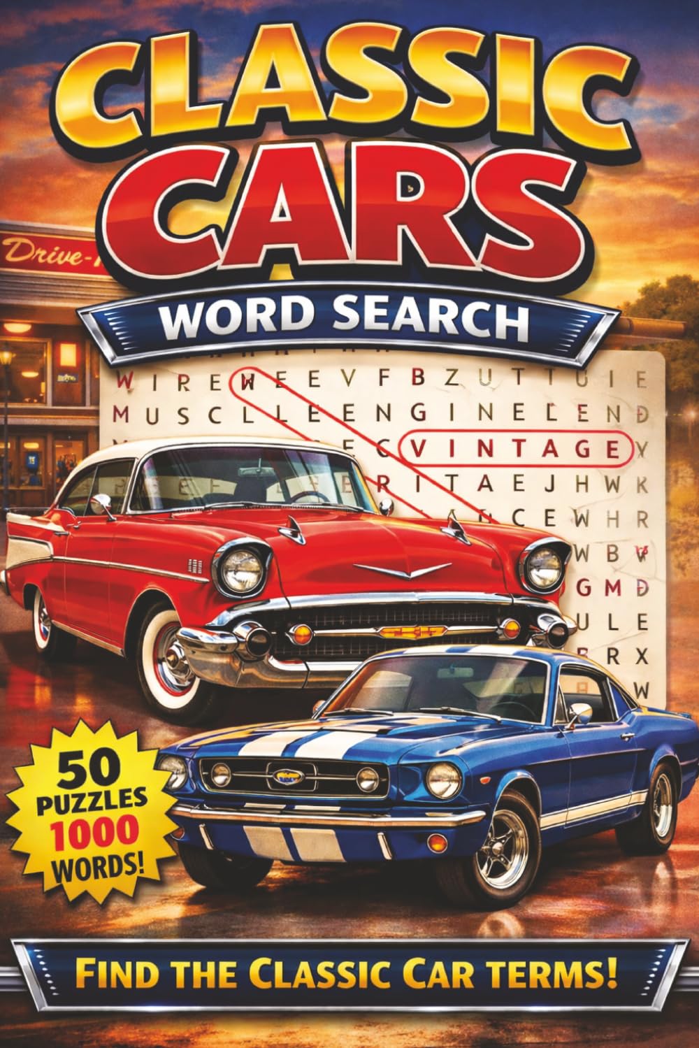 Classic Car Word Search: Classic Cars Word Search: 100 Puzzles Packed with Vintage Cars, Muscle Cars, and Classic Auto Culture