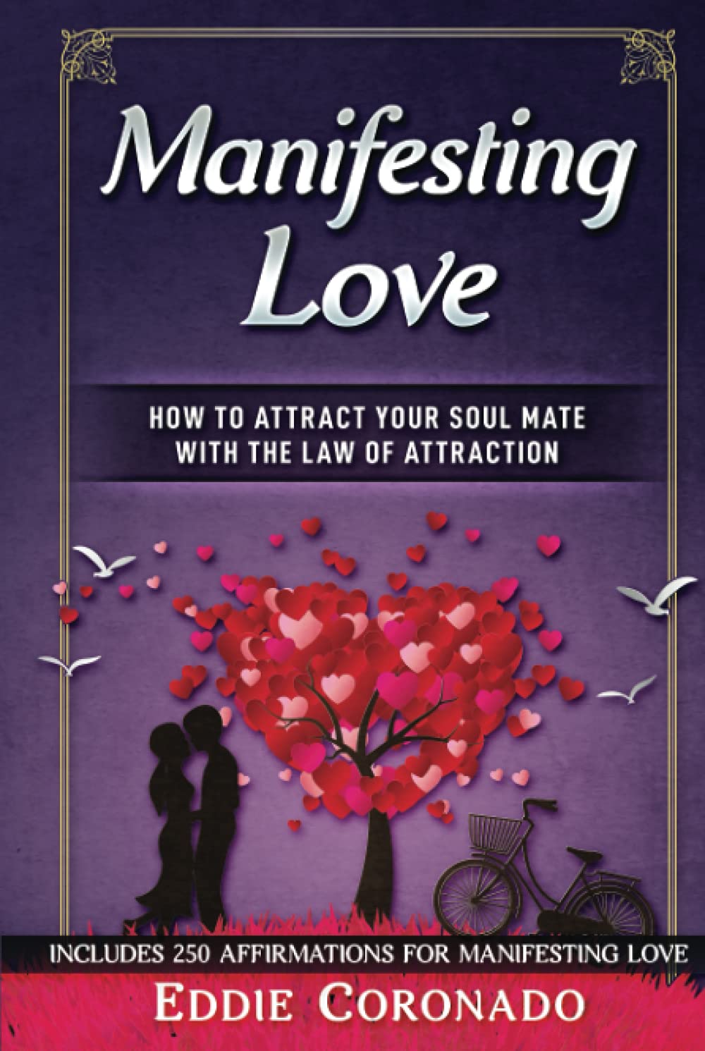 Manifesting Love: How to Attract your Soul Mate with the Law of Attraction