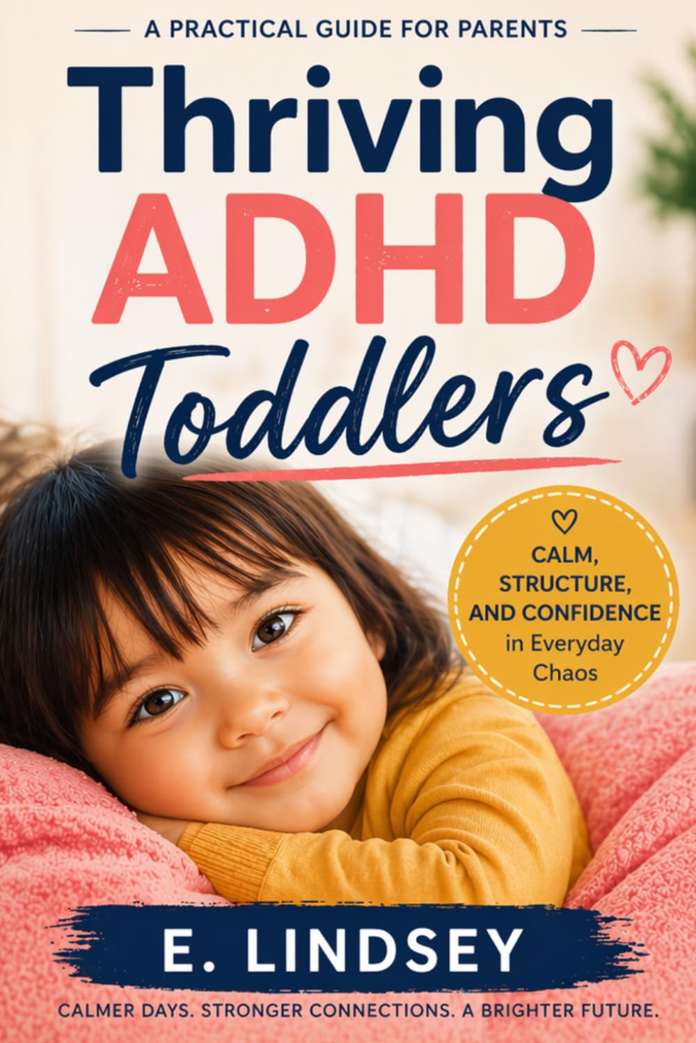 Thriving ADHD Toddlers: Calm, Structure, and Confidence in Everyday Chaos