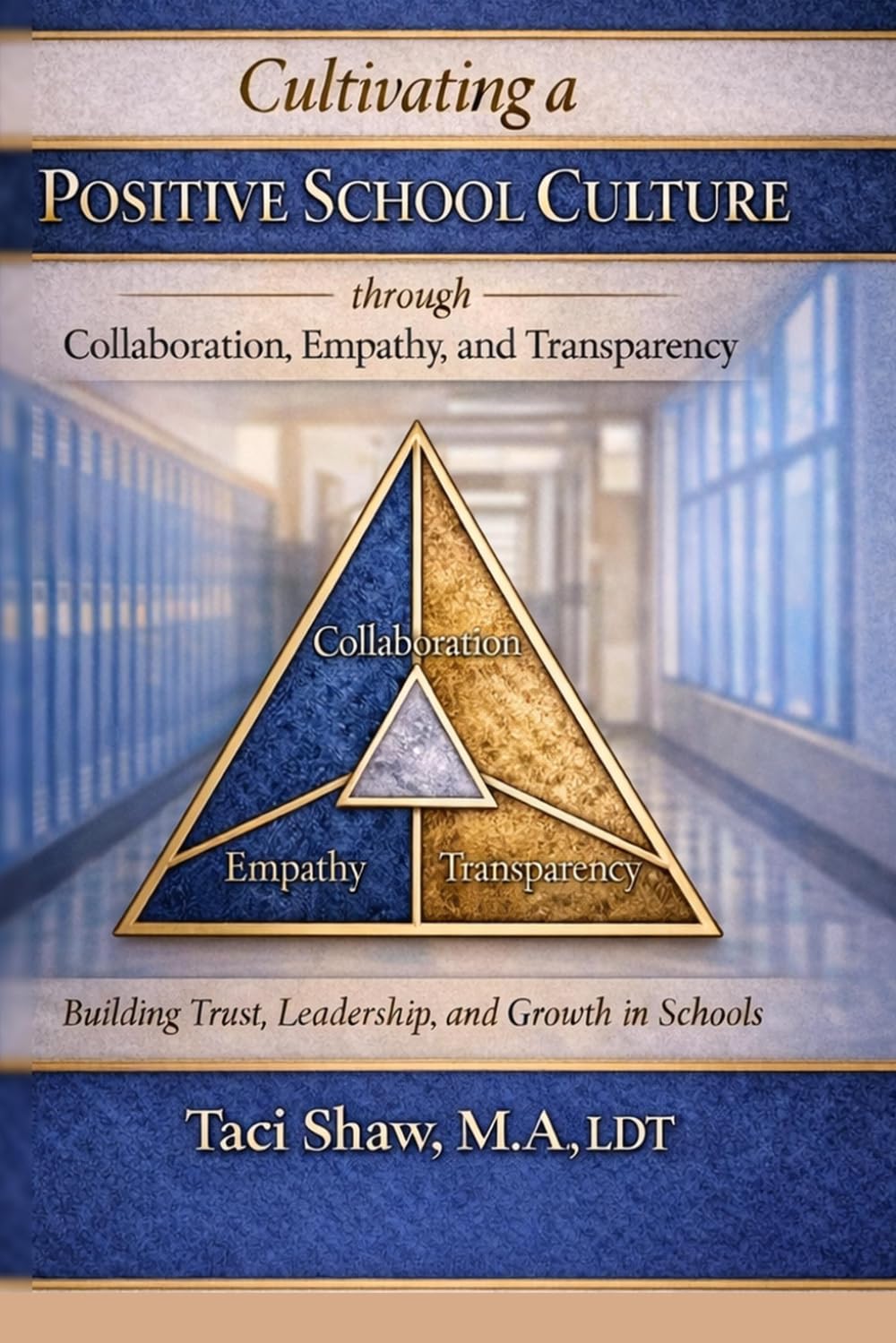 Cultivating a Positive School Culture through Collaboration, Empathy, and Transparency
