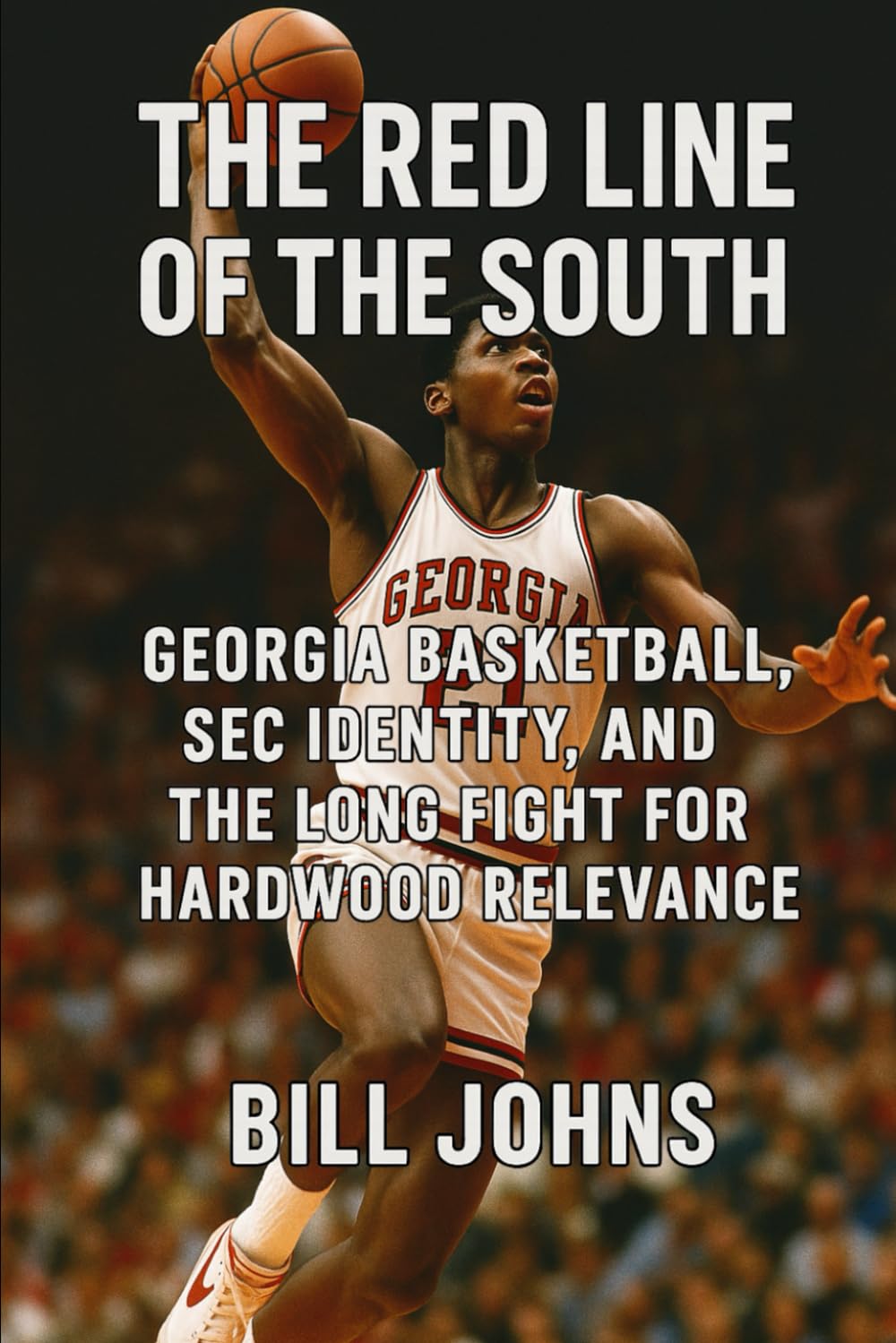 The Red Line of the South: Georgia Basketball, SEC Identity, and the Long Fight for Hardwood Relevance (Above the Rim)