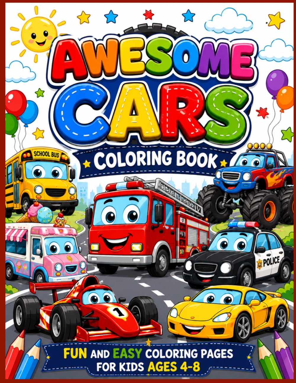 Super Cool Cars Coloring Book: Fun and Easy Vehicle Coloring Pages for Kids Ages 4-8