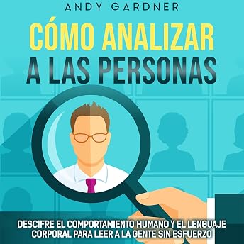 Cómo analizar a las personas [How to Analyze People] Audio Libro por Andy Gardner episode artwork