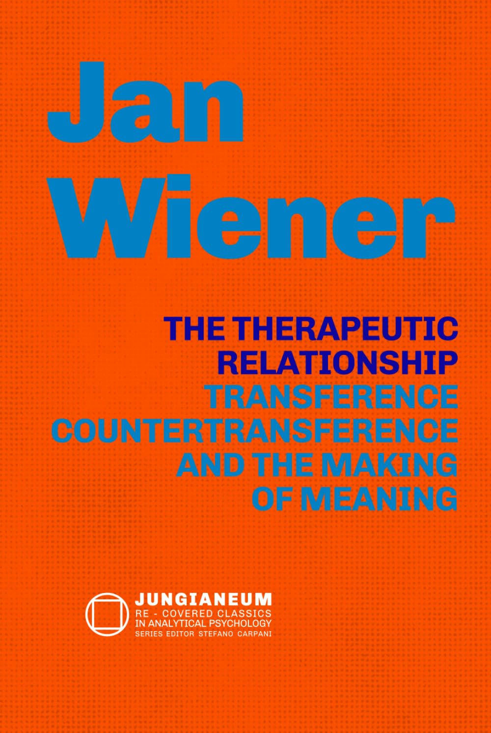 The Therapeutic Relationship Transference, Countertransference, and the Making of Meaning: The Therapeutic Relationship Transference, ... Psychology, curated by Stefano Carpani)