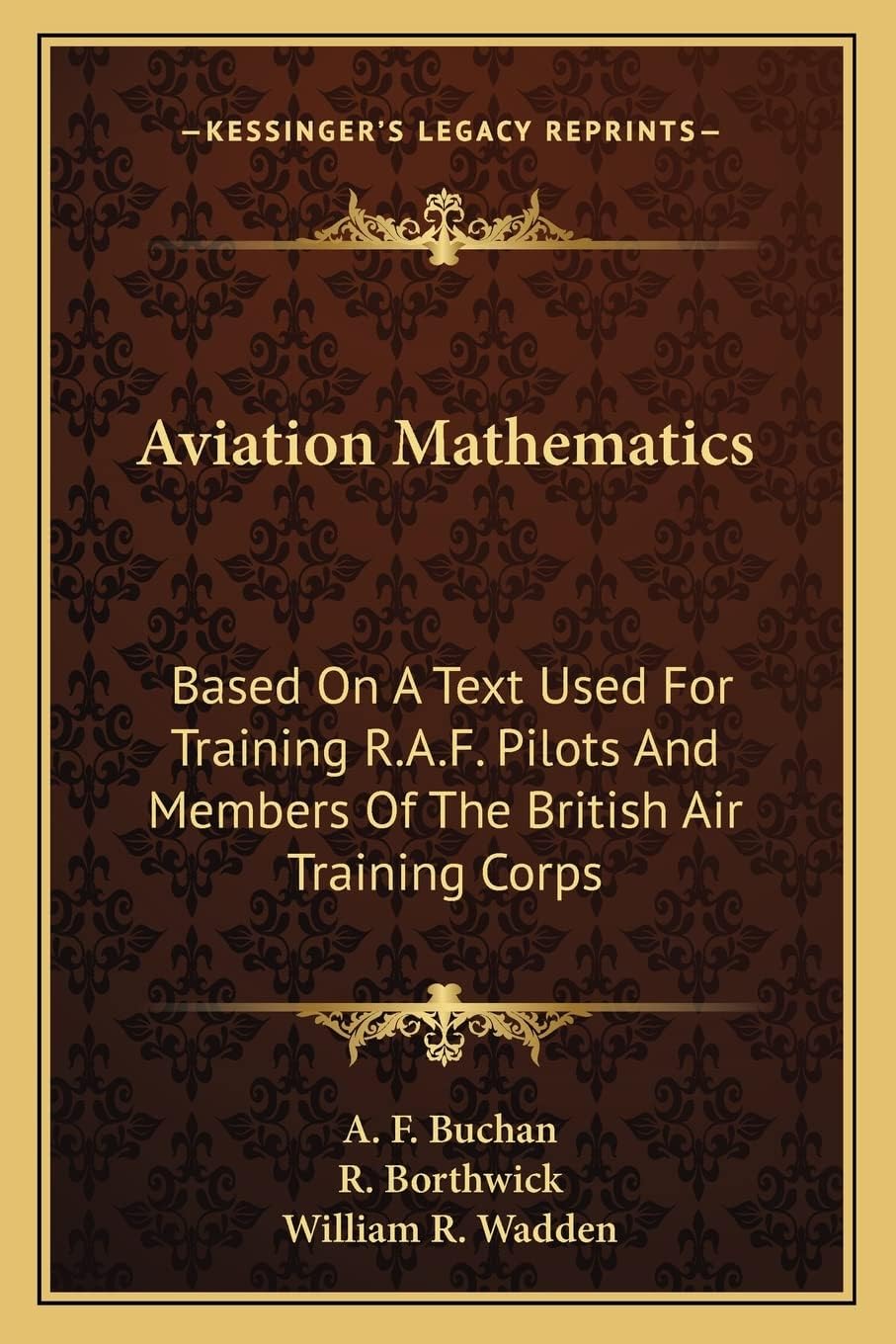 Aviation Mathematics: Based On A Text Used For Training R.A.F. Pilots And Members Of The British Air Training Corps