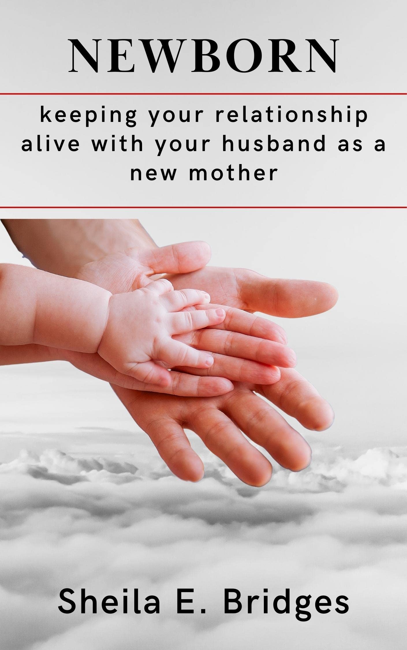 Newborn: Keeping your relationship alive with your husband as a new mother