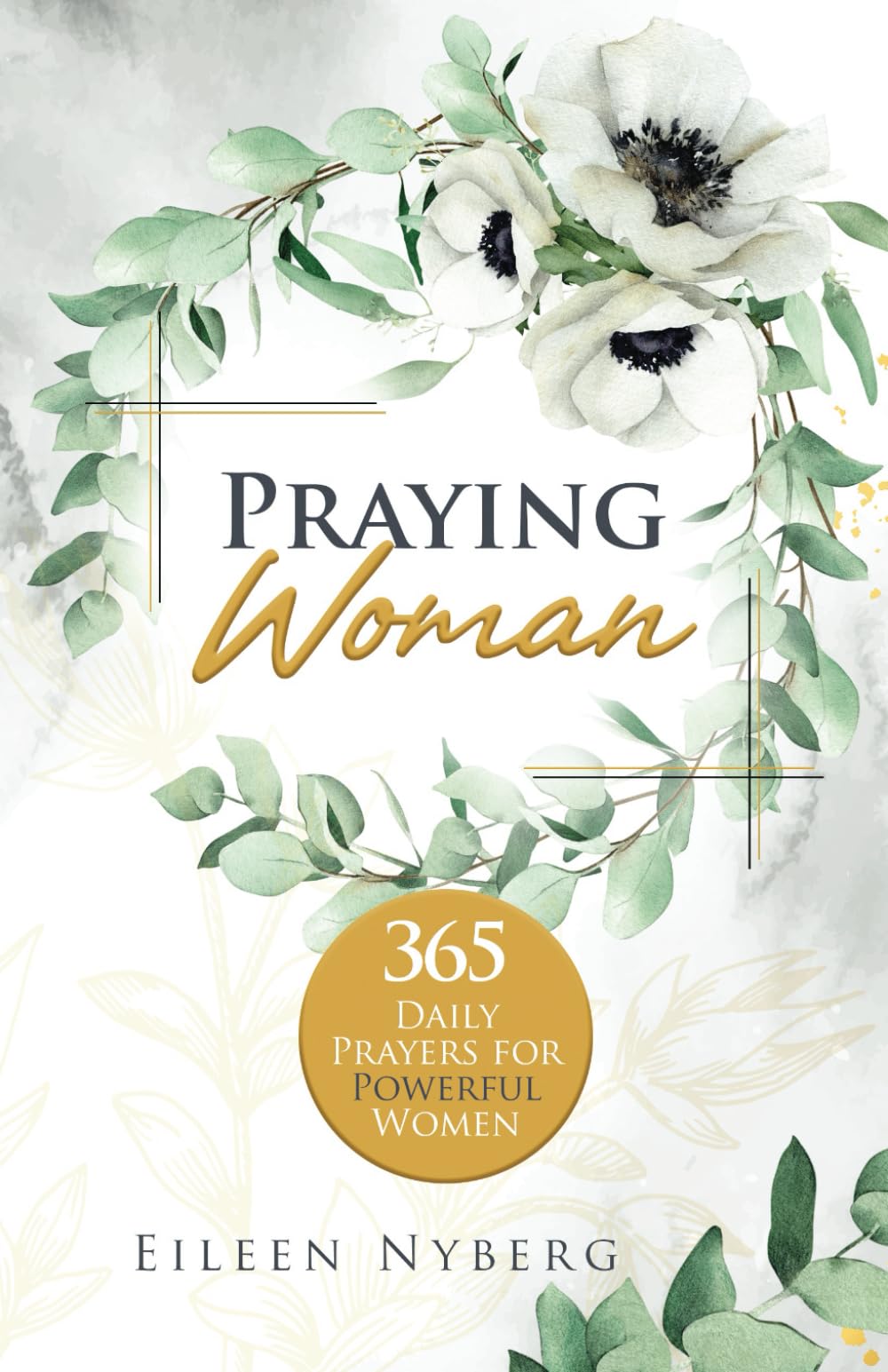 Praying Woman: 365 Daily Prayers for Powerful Women (spiritual gifts for women)